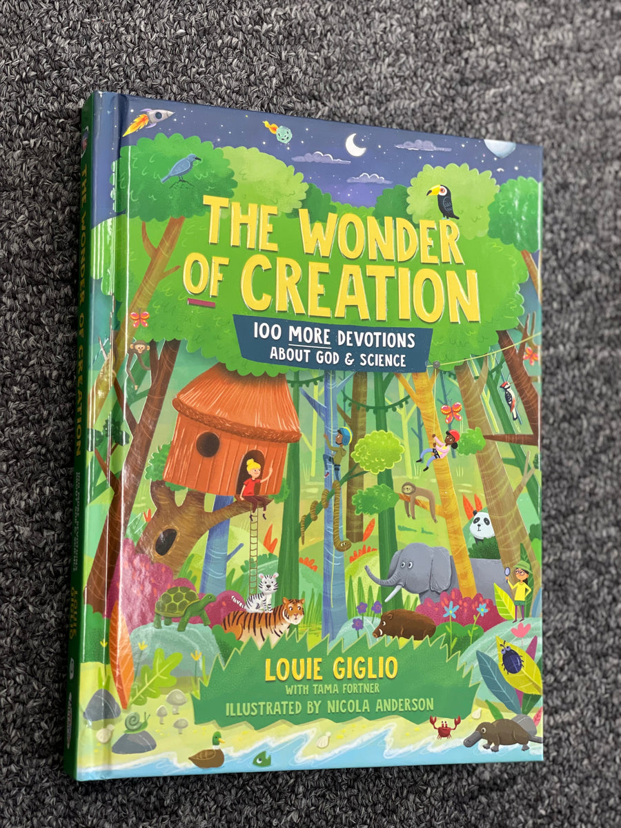 The Wonder of Creation: 100 More Devotions About God and Science - Louie  Giglio